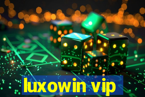 luxowin vip